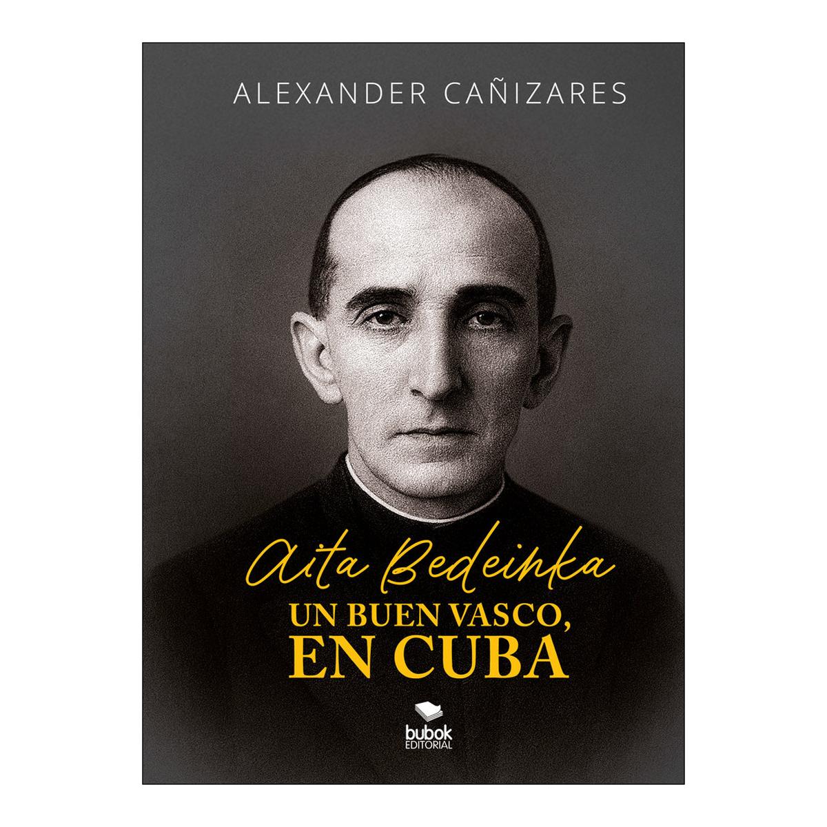 Aita Bedeinka - Un buen vasco, en Cuba (Capa mole com abas) 1