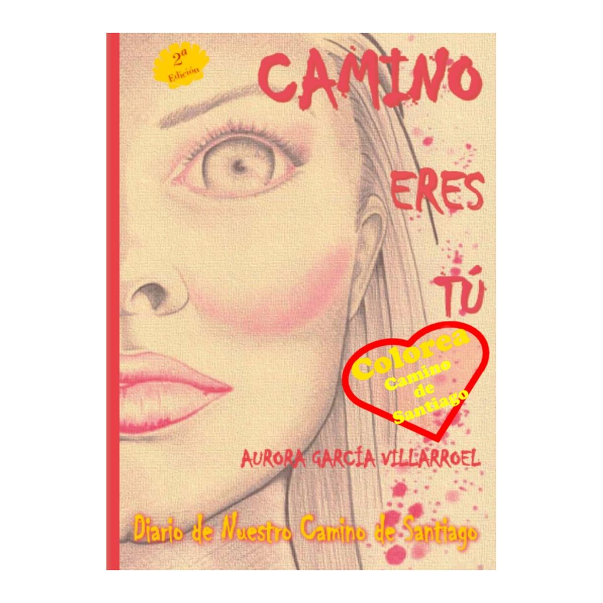 Camino eres tu diario de nuestro camino 1