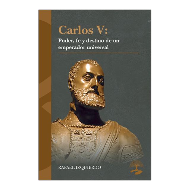 CARLOS V: PODER, FE Y DESTINO DE UN EMPE