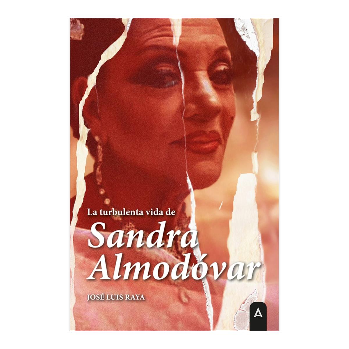 LA TURBULENTA VIDA DE SANDRA ALMODÓVAR