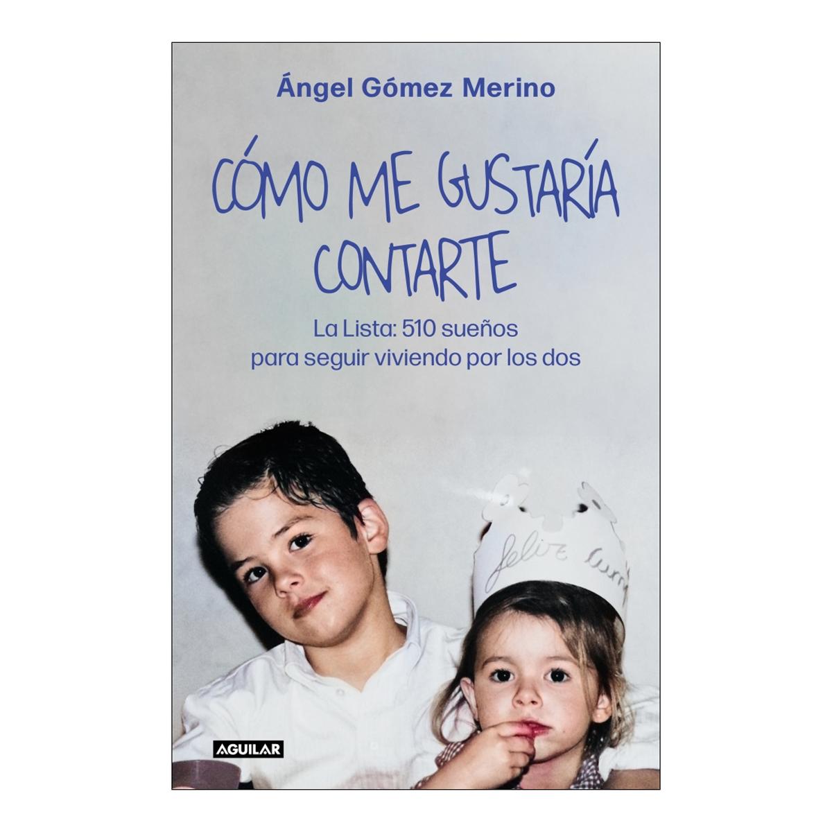 Imagen 1 de Cómo me gustaría contarte: La Lista: 510 sueños para seguir viviendo por los dos (Tapa blanda)