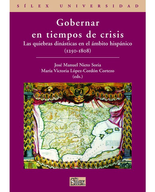Gobernar en tiempos de crisis: Las quiebras dinásticas en el ámbito hispánico