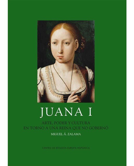 Imagen 0 de Juana I: Arte, poder y cultura en torno a una reina que no gobernó