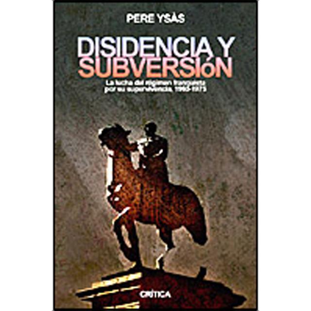 Disidencia y subversión: La lucha del régimen franquista por su supervivencia, 1960-1975