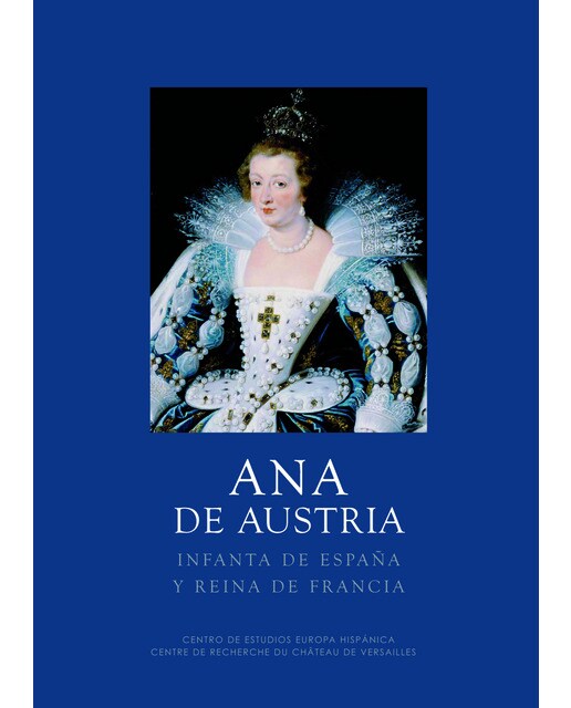 Ana de Austria: Infanta de España y reina de Francia 1