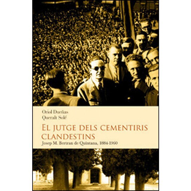 El jutge dels cementiris clandestins: Josep maria bertran de quintana, 1884-1960(Tapa blanda) 1
