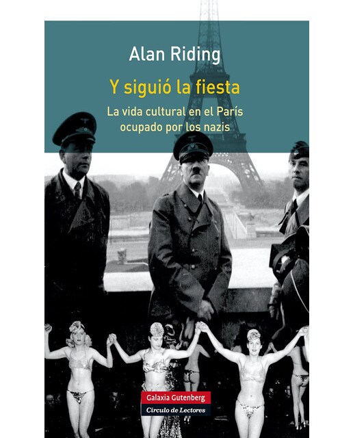 Imagen 0 de Y siguió la fiesta: La vida cultural en el parís ocupado por los nazis (Tapa blanda)