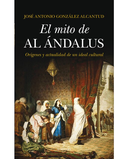 Imagen 1 de El mito de al-andalus (Tapa blanda)