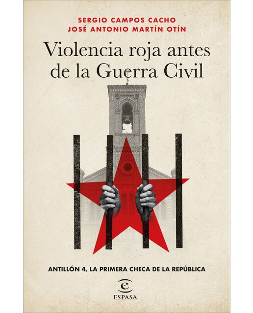 Imagen 0 de Violencia roja antes de la Guerra Civil: Antillón 4, la primera checa de la República  (Tapa blanda con solapas)