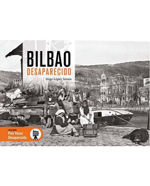 Imagen 0 de BILBAO DESAPARECIDO