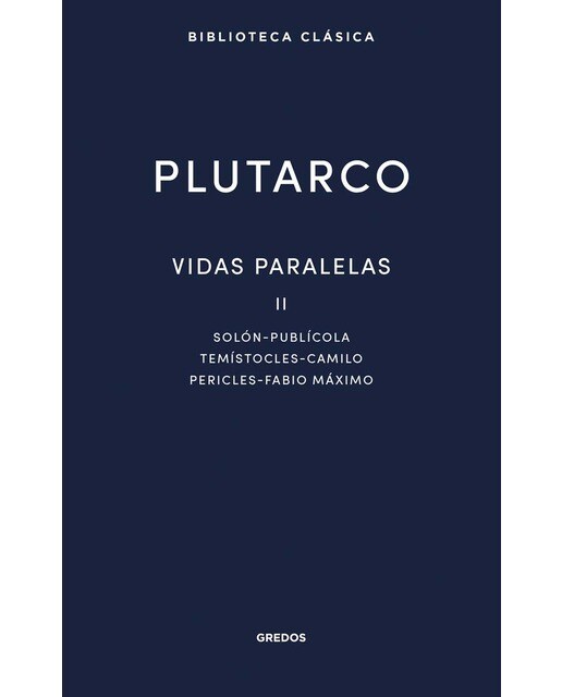 Imagen 0 de Vidas paralelas II. Solón - Publícola - Temístocles - Camilo - Pericles - Fabio Máximo  (Tapa dura)