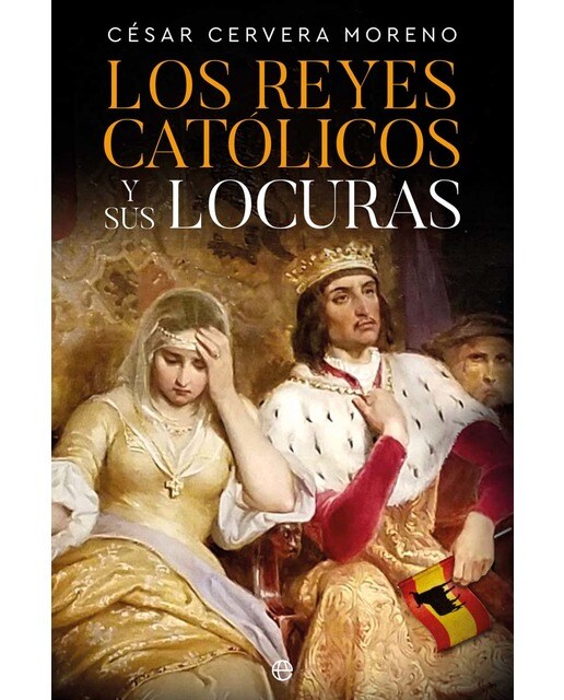 Los Reyes Catolicos Y Sus Locuras 1