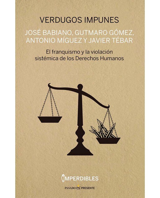 Imagen 0 de Verdugos impunes (imperdibles): El franquismo y la violación sistemica de los derechos humanos