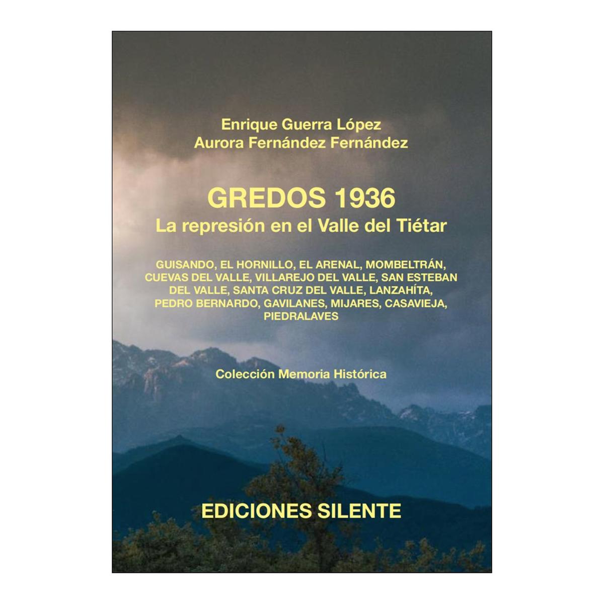 Gredos 1936. La represión en el Valle del Tiétar: GUISANDO, EL HORNILLO, EL ARENAL, MOMBELTRÁN, CUEVAS DEL VALLE, VILLAREJO DEL VALLE,