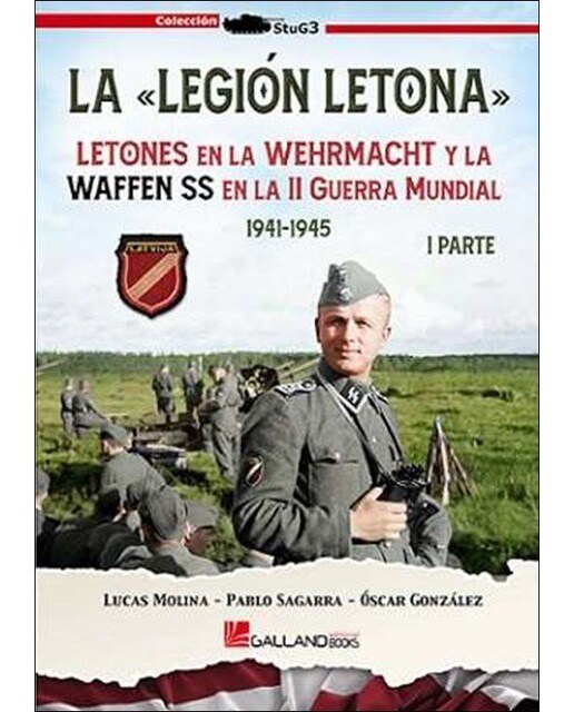 Imagen 1 de La Legión Letona. 1ª Parte: Letones en la Wehrmacht y la Waffen SS en la Segunda Guerra Mundial. 1ª Parte  (Tapa blanda)