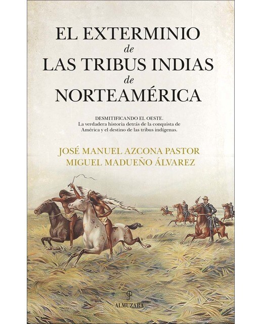 Imagen 0 de El exterminio de las tribus indias de norteamérica  (Tapa blanda)