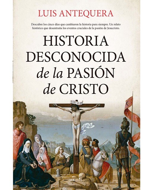 Imagen 0 de Historia desconocida de la Pasión de Cristo  (Tapa blanda)