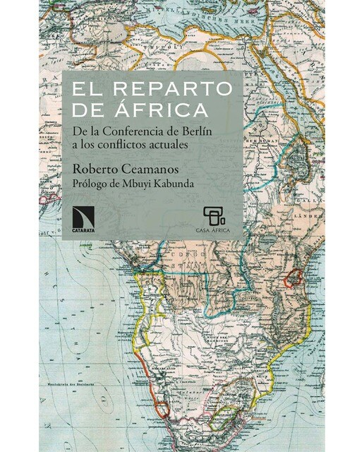 Imagen 0 de El reparto de África: De la Conferencia de Berlín a los conflictos actuales  (Tapa blanda)