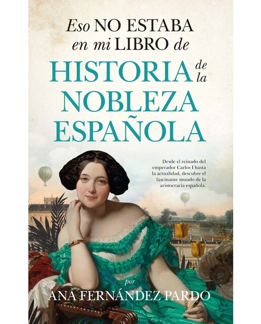 Imagen 0 de Eso no estaba en mi libro de historia de la nobleza española (Tapa blanda)