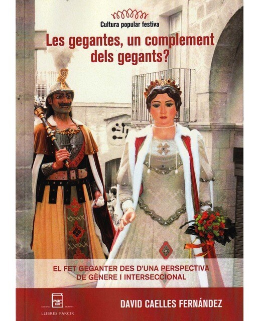 Les gegantes, un complement dels gegants?: El fet geganter des d'una perspectiva de gènere i interseccional