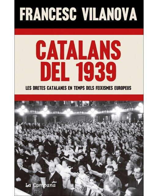 Imagen 0 de Catalans del 1939: Les dretes catalanes en temps dels feixismes europeus  (Tapa blanda)