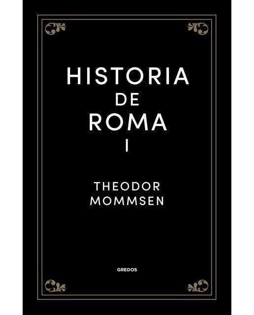 Historia de Roma. Vol. I