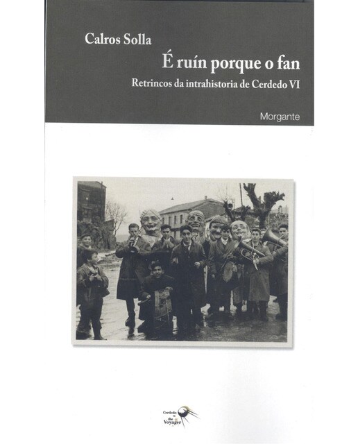É ruín porque o fan: Retrincos da intrahistoria de Cerdedo VI 1