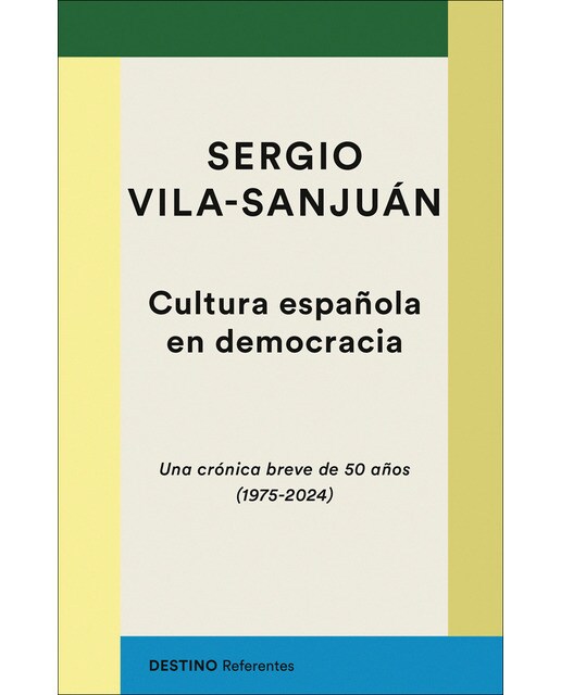 Imagen 0 de Cultura española en democracia: Una crónica breve de 50 años (1975-2024)  (Tapa blanda)
