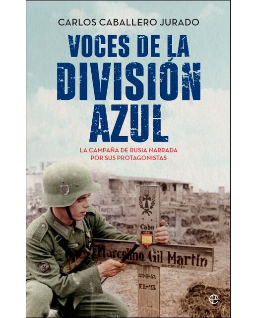 Imagen 0 de Voces de la División Azul: La campaña de Rusia narrada por sus protagonistas (Tapa blanda)