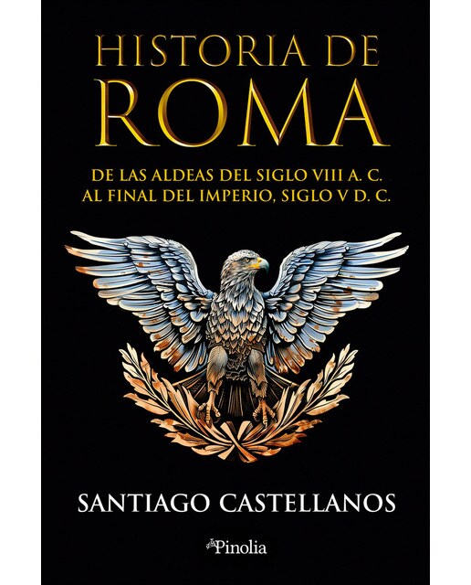 Imagen 1 de Historia de Roma: De las aldeas del siglo VIII a. C. al final del Imperio siglo V d. C. (Tapa blanda)