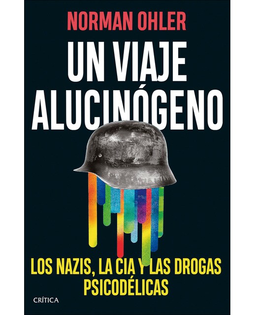 Imagen 0 de Un viaje alucinógeno: Los nazis, la CIA y las drogas psicodélicas  (Tapa blanda con solapas)