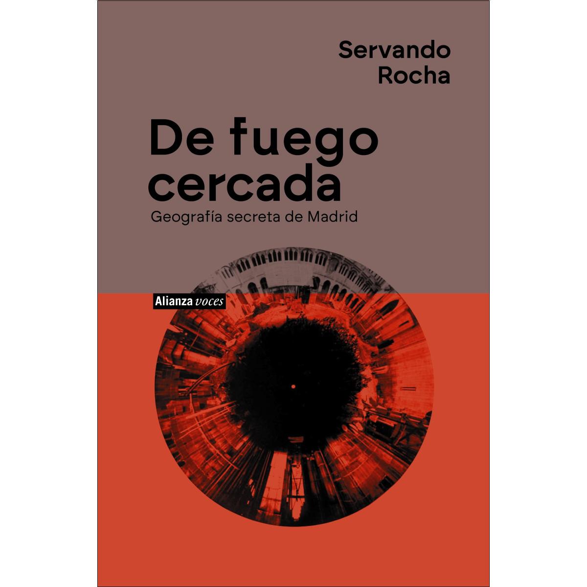 Imagen 0 de De fuego cercada. Geografía secreta de Madrid  (Tapa blanda con solapas)