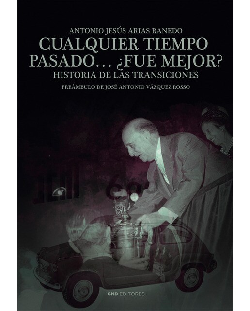 Imagen 0 de Cualquier tiempo pasado ¿Fue mejor?: Historia de las transiciones