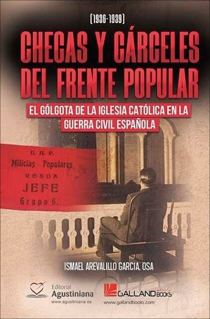 Imagem 0 de Checas y cárceles del frente popular: El gólgota de la iglesia católica en la guerra civil española (1936-1939)
