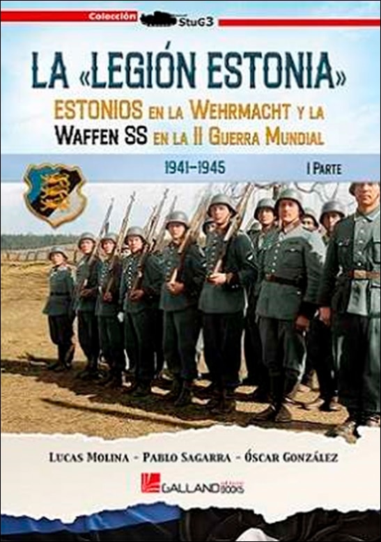 Imagen 1 de La legión estonia.Parte i: Estonios en la wehrmacht y la waffen ss en la ii guerra mundial