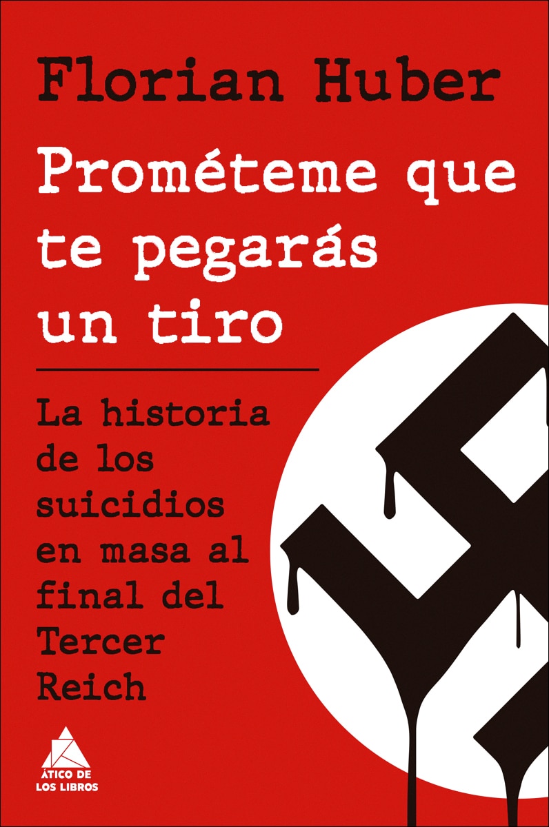 Imagen 0 de Prométeme que te pegarás un tiro: La historia de los suicidios en masa al final del Tercer Reich  (Tapa blanda con solapas)
