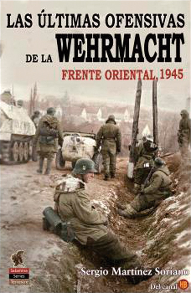 Imagem 0 de Las Últimas Ofensivas de la Wehrmacht: Frente Oriental 1945 (Capa mole com abas)