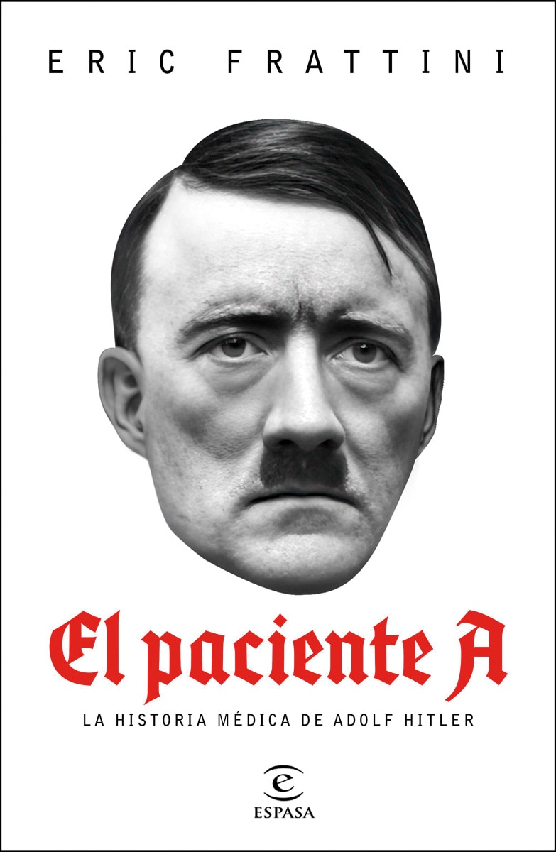 El paciente A: La historia médica de Adolf Hitler  (Tapa blanda con solapas) 2