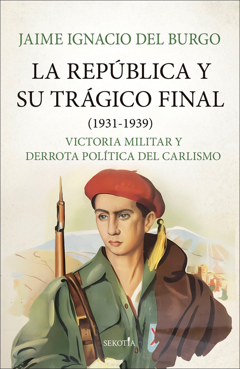 Imagen 1 de La República Y Su Trágico Final (1931-1939); Victoria Militar Y Derrota Política Del Carlismo (Tapa blanda)