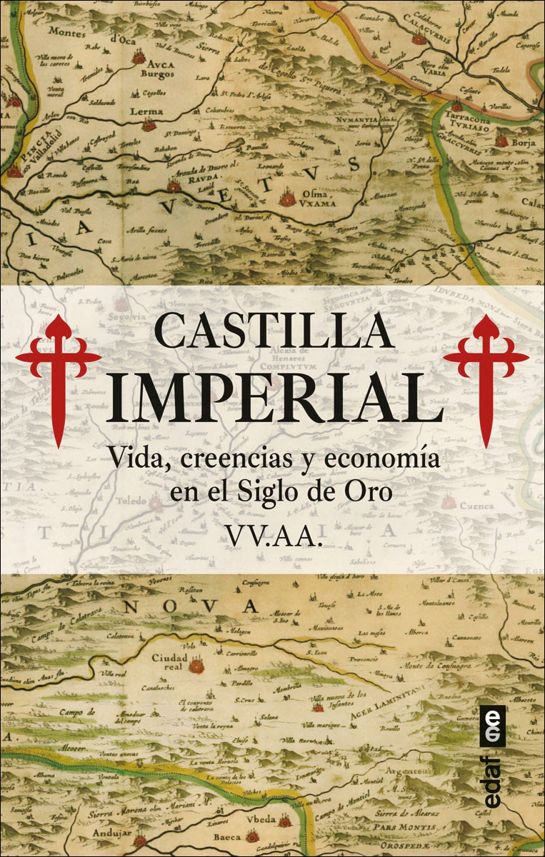 Imagen 0 de Castilla Imperial. Vida, creencias y economía en el Siglo de Oro (Tapa blanda con solapas)