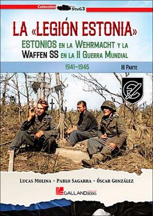 Imagem 0 de La Legión Estonia.: Estonios en la Wehrmacht y la Waffen SS en la Segunda Guerra Mundial. 3ª Parte