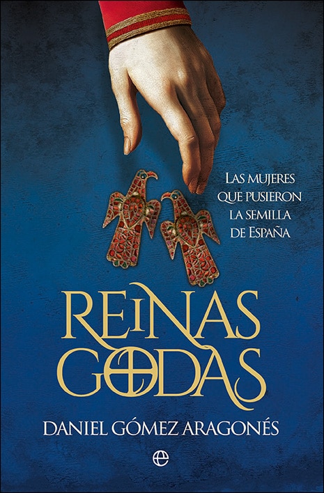 Reinas godas: Las mujeres que pusieron la semilla de España (Capa mole com abas) 1