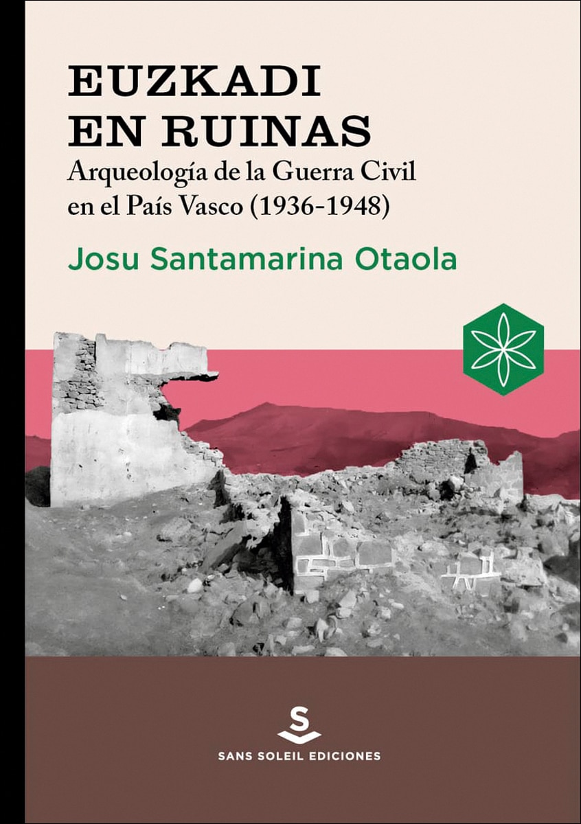 Euzkadi en ruinas: Arqueología de la Guerra Civil en el País Vasco (1936-1948) (Capa mole) 1