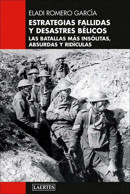 Imagem 0 de Estrategias fallidas y desastres bélicos: Las batallas más insólitas, absurdas y ridículas (Capa mole com abas)