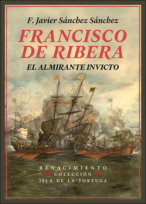 Francisco de Ribera, el almirante invicto: Una visión del escenario naval de inicios del XVII (Capa mole) 1
