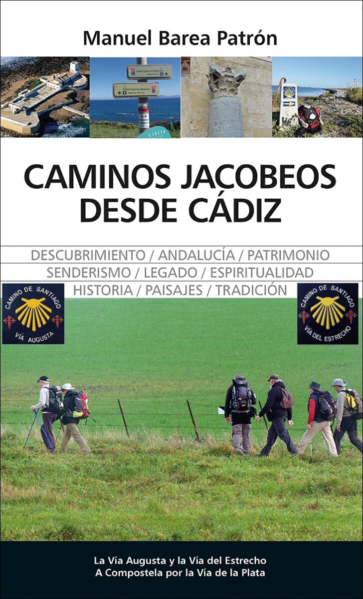 Caminos jacobeos desde Cádiz: La Vía Augusta y la Vía del Estrecho a Compostela por la Vía de la Plata (Capa mole) 1