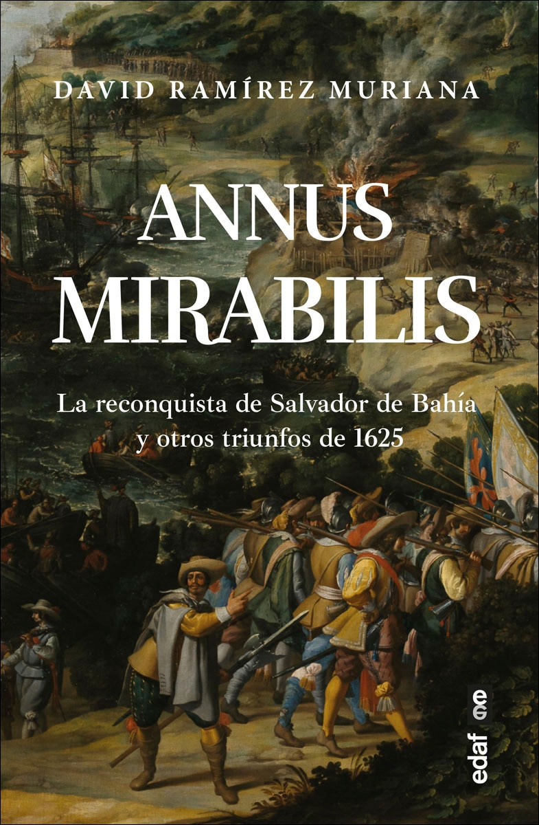 Annus Mirabilis: La reconquista de Salvador de Bahía y otros triunfos de 1625 1