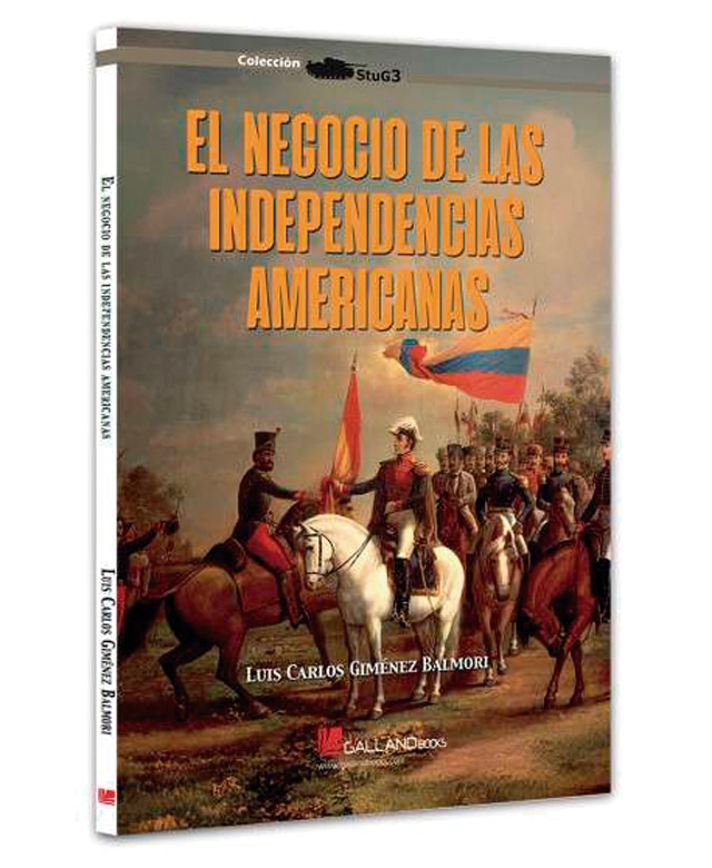 El negocio de las independencias americanas 1