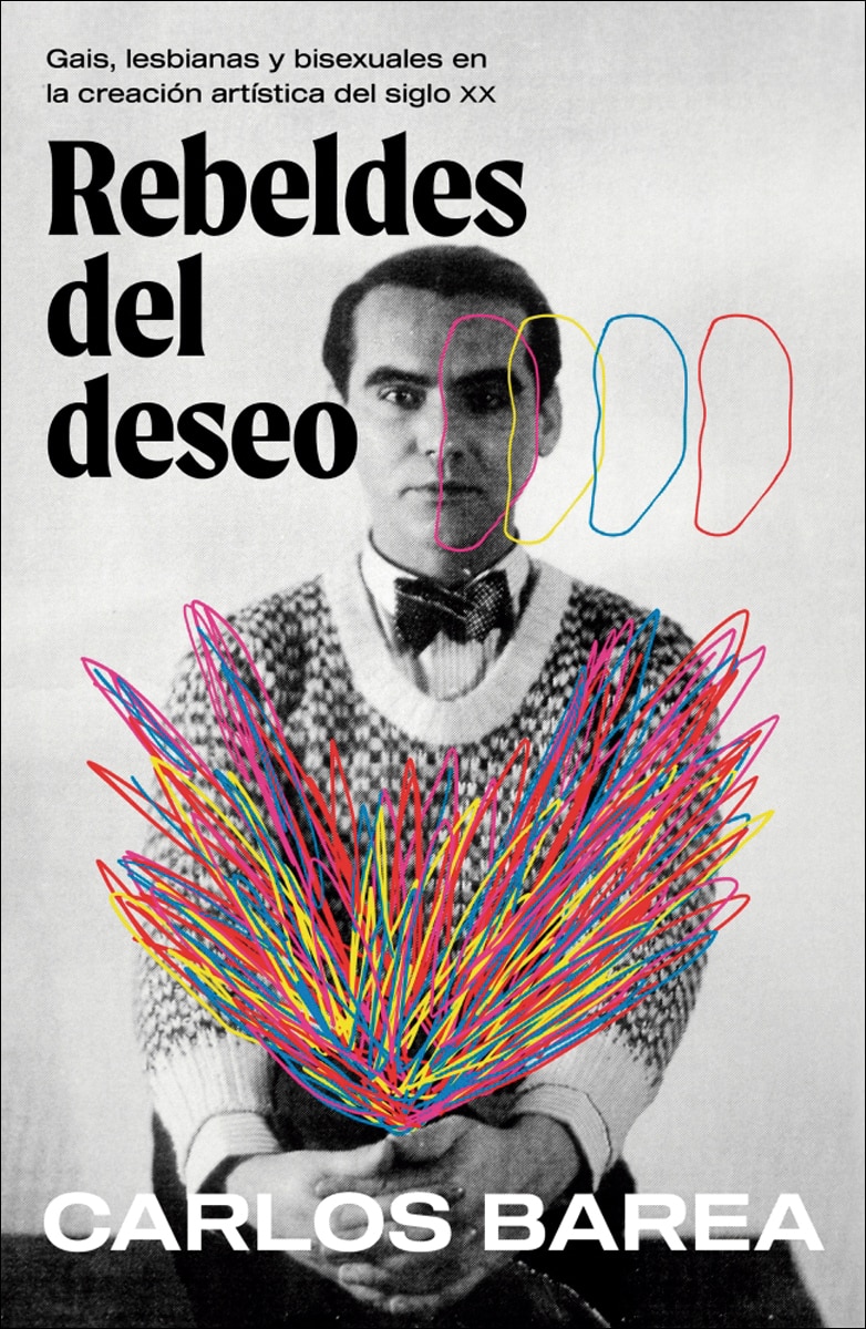 Rebeldes del deseo: Gais, lesbianas y bisexuales en la creación artística del siglo XX (Capa mole) 1