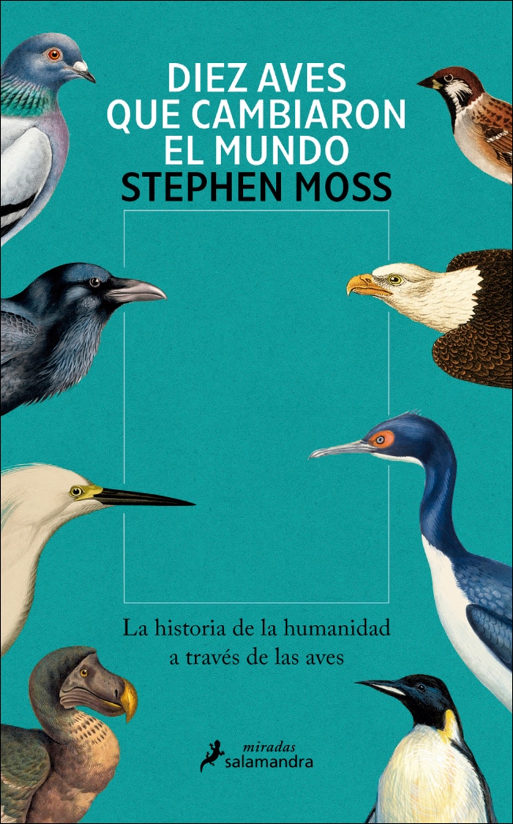 Diez aves que cambiaron el mundo: La historia de la humanidad a través de las aves (Capa mole) 1